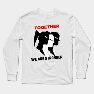 Together We Are Stronger / Black Lives Matter Long Sleeve T-Shirt